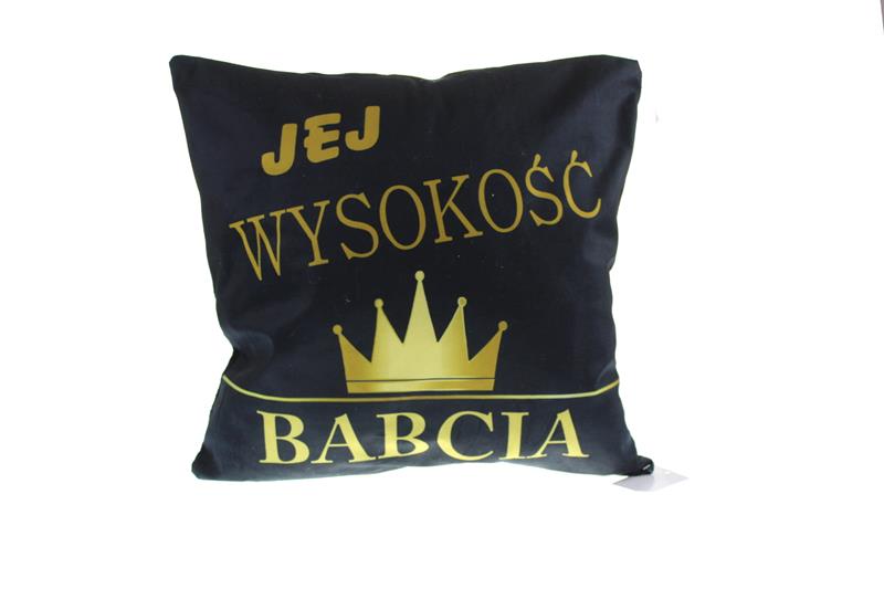 Poszewka 40x40 cm - JEJ WYSOKOŚĆ BABCIA   SN49046-55P