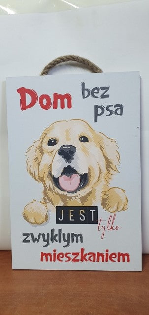 tabliczka/obraz do zawieszenia 20x30  DOM BEZ PSA JEST ....