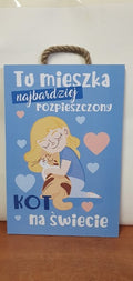 tabliczka/obraz do zawieszenia 20x30  TU MIESZKA NAJBARDZIEJ TOZPIESZCZONY KOT