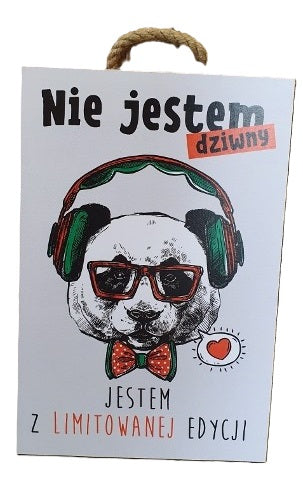 tabliczka / obraz do zawieszenia 20x30  NIE JESTEM DZIWNY .... 0030