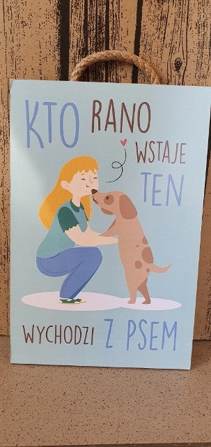 tabliczka/obraz do zawieszenia 20x30  KTO RANO WSTAJE......