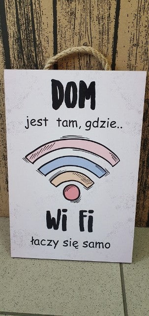 tabliczka/obraz do zawieszenia 20x30  DOM JEST TAM GDZIE WI-FI ŁĄCZY SIĘ SAMO