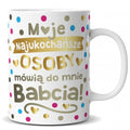 kubek Babcia ,,Moje najukochańsze osoby..." | Q879