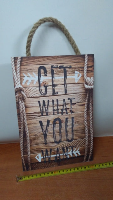tabliczka/obraz do zawieszenia 20x30  GET WHAT YOU WANT