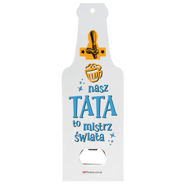otwieracz drewniany "Nasz Tata to mistrz świata" 7x19,5x0,8 cm