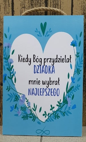 tabliczka/obraz do zawieszenia   20x30   kiedy Bóg przydzielał Dziadka ...