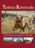 książka KOŚCIUSZKO Przywódca Powstania