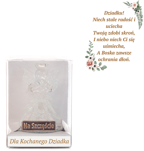aniołek szklany "Na Szczęście" dla Kochanego Dziadka