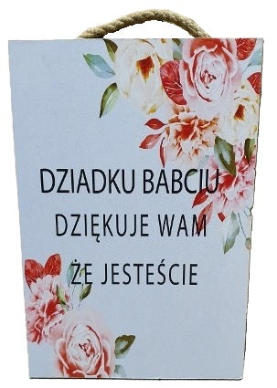 tabliczka/obraz do zawieszenia 20x30 DZIADKU BABCIU DZIĘKUJĘ WAM ŻE JESTEŚCIE