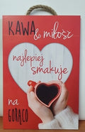 tabliczka/obraz do zawieszenia 20x30  KAWA&MIŁOŚĆ NAJLEPIEJ SMAKUJE NA GORĄCO