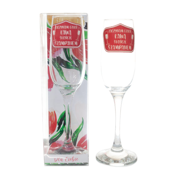 kieliszek do szampana "Zaczynam dzień kawą kończę szampanem". 200 ml