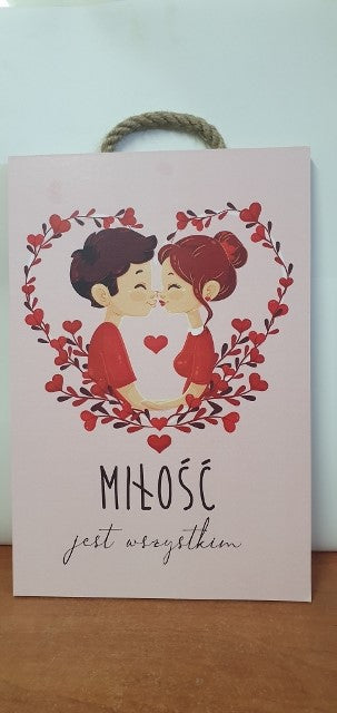 tabliczka/obraz do zawieszenia 20x30  MIŁOŚĆ JEST WSZYSTKIM